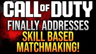 BREAKING CALL OF DUTY Finally Addressed SKILL BASED MATCHMAKING [upl. by Brant475]