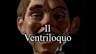 Il Ventriloquo [upl. by Annert]