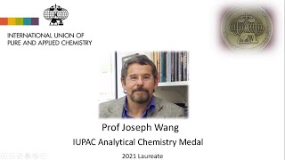 2021 IUPAC Analytical Chemistry Medal Lecture Prof Joseph Wang [upl. by Lemmie]