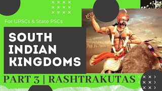 L26  South Indian Kingdoms  Part 3   Rashtakutas  Ancient History  UPSC and State PSCs [upl. by Emee406]