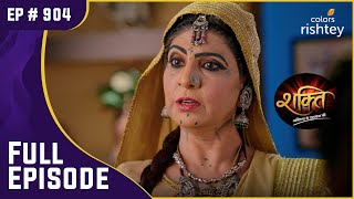 Malika ने किया सच का खुलासा  Shakti  शक्ति  Full Episode  Ep 904 [upl. by Sharity620]