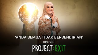 PROJECT EXIT  PSA JANNAH  quotANDA SEMUA TIDAK BERSENDIRIANquot [upl. by Lillie]