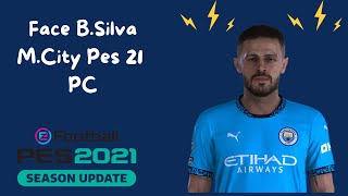 Face Bernardo Silva Manchester City PES 21  PC [upl. by Loss]