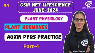 Auxin PYQs Practice  Plant Hormones  CSIRNET LIFESCIENCE JUNE 2024 [upl. by Trip]