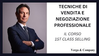 Tecniche di vendita e negoziazione professionale Il corso 1st Class Selling [upl. by Aimo]