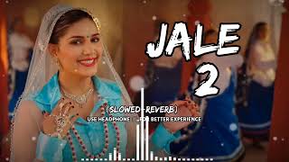 Jale 2 Lofi Song 🎧  Jale 2 Sapna Chaudhary Lofi Song  Slowed  Reverb  HI LOFI lofi jale2 [upl. by Asila23]