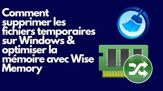 Comment supprimer les dossiers temporaires sur Windows amp optimiser la mémoire avec Wise Memory [upl. by Anohs]