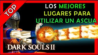 LOS MEJORES LUGARES PARA UTILIZAR ASCUA DE ADVERSIDAD EN DARK SOULS 2 [upl. by Moreno]