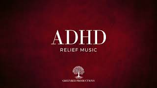 ADHD Relief Music Studying Music for Better Concentration and Focus Study Music [upl. by Forrest]