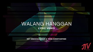 Walang Hanggan  Ney Dimaculangan amp Yeng Constantino  LYRIC VIDEO [upl. by Adehsar]