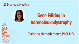 07 Gene Editing in Adrenoleukodystrophy – Mertz [upl. by Stefania]