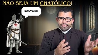 CUIDADO COM OS CHATÓLICOS [upl. by Gilli]