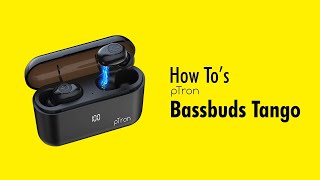 pTron Bassbuds Tango  How Tos with Complete Walkthrough [upl. by Niram]