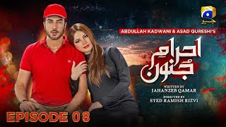 EhraameJunoon Episode 08  Neelam Muneer  Imran Abbas  Nimra Khan  Geo Entertainment [upl. by Holsworth]