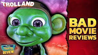 TROLLAND AKA TROLLZ BAD MOVIE REVIEW  Double Toasted [upl. by Deeraf]