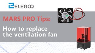 ELEGOO MARS PRO How to replace the ventilation fan [upl. by Eenej9]