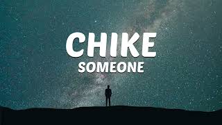 Chike  Someone Lyrics [upl. by Siffre]