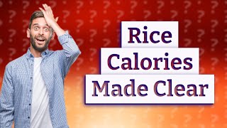 Do you count rice calories dry or cooked [upl. by Delanty969]