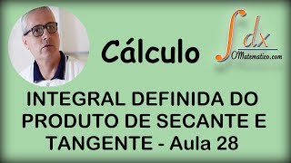 Grings  Integral Definida do Produto de secante e tangente  Aula 28 [upl. by Judsen]