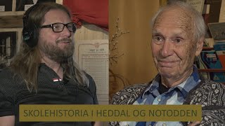 DEN ELDRE SKOLEHISTORIA I HEDDAL OG PÅ NOTODDEN med Knut Jordheim [upl. by Caasi]