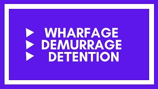 WHARFAGE DEMURRAGE DETENTION DEMURRAGE FEE DETENTION FEE WHAT IS DEMJURRAGE AND DETENTION [upl. by Swithbert]