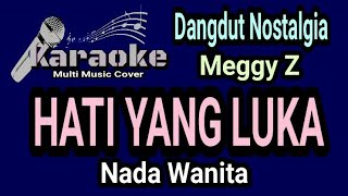 HATI YANG LUKA  MEGGY Z  Karaoke Dangdut Nada Wanita [upl. by Firooc]