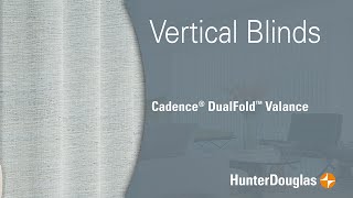 Cadence® Soft Vertical Blinds  DualFold™ Valance  Hunter Douglas [upl. by Koball208]