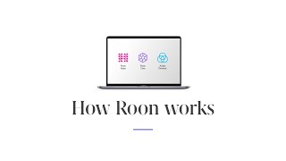 How Roon Works  Roon Labs [upl. by Sheffield34]