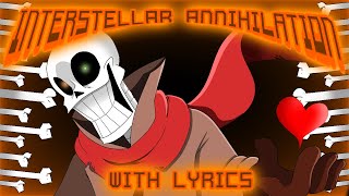 Interstellar Annihilation with LYRICS Undertale AU COVER [upl. by Redwine]