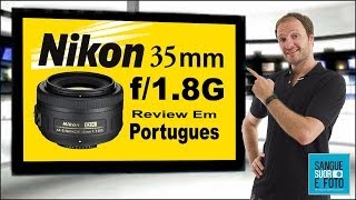 Review lente Nikon 35mm f18g Afs Dx em Portugues  Resenha Nikkor 35mm 18 [upl. by Tawsha]