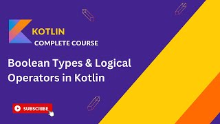 Mastering BOOLEAN Types Made EASY in Kotlin [upl. by Alleras]