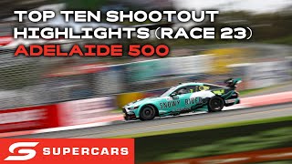 Top Ten Shootout Highlights Race 23  VAILO Adelaide 500  2024 Repco Supercars Championship [upl. by Stout]