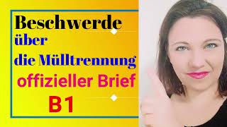 Brief B1 Beschwerde schreiben mit über 100 Wörtern Prüfung Mülltrennung Lern Deutsch [upl. by Ortensia]