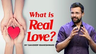 What is Real Love By Sandeep Maheshwari I Hindi [upl. by Emiline]