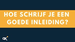 Hoe schrijf je een goede inleiding [upl. by Nawrocki812]