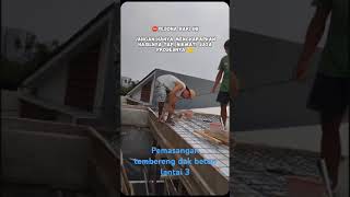 pemasangan tembereng dak beton construction parapejuangrupiah youtubeshorts pembangunanrumah [upl. by Jesus]