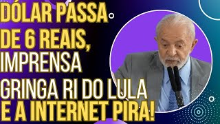 Dólar passa dos 6 reais imprensa gringa ri do Lula e a internet explode em memes [upl. by Erlene244]