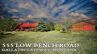 Montana Home For Sale  555 Low Bench Road  Gallatin Gateway MT [upl. by Am]