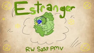 ⦻ ESTRANGER ⦻ SAINT PMV ⦻ [upl. by Schnabel482]