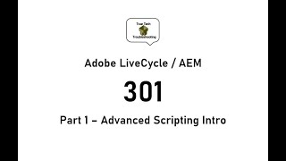 AEM  LiveCycle 301 Part1  Advanced Scripting Intro [upl. by Kreitman546]