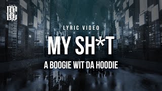 A Boogie Wit da Hoodie  My Sht  Lyrics [upl. by Lawler]