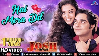 Hai Mera Dil  HD VIDEO  Aishwarya Rai amp Chandrachur Singh  Josh  Ishtar Music [upl. by Isolde]