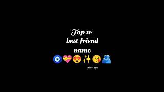 Top 10 best friend name😍🫂✨ [upl. by Sivie]