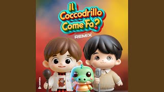 Il Coccodrillo Come Fa Remix [upl. by Morty]