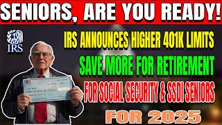 quot2025 401K Limits Up New Rules for SSDI amp Social Security Recipients What Seniors Need to Knowquot [upl. by Lavro]