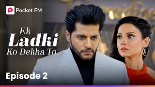 Episode 2  Ek ladki ko Dekha To  Pocket FM [upl. by Anse962]