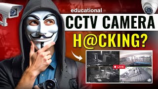 Is CCTV Camera Hacking Possible Full Process Explained [upl. by Rezeile264]