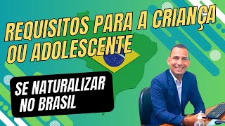 Como Crianças e Adolescentes Podem se Naturalizar no Brasil Passo a Passo Completo [upl. by Ahtimat]