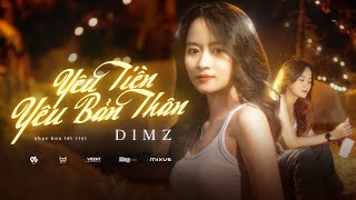 DIMZ  YÊU TIỀN YÊU BẢN THÂN  Official Lyrics Video [upl. by Cruce]