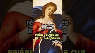 Prière à Marie qui défait les nœuds 💖 Débloquez vos situations difficiles 🙏 shorts [upl. by Ociredef]